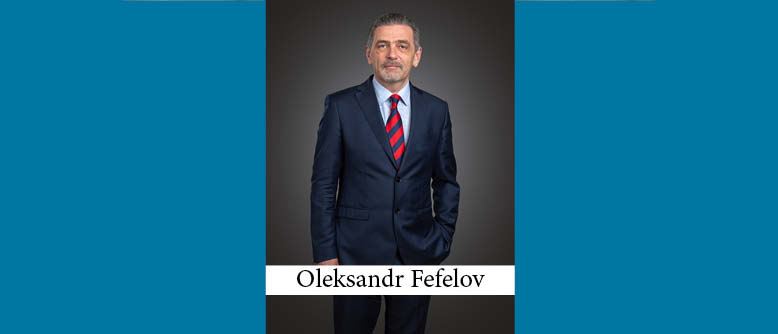 Oleksandr Fefelov Appointed Partner at Ilyashev & Partners