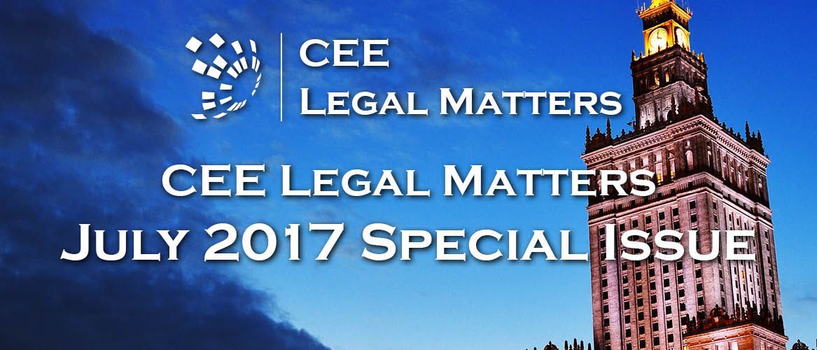 Just in Time: July Special Issue of CEE Legal Matters Magazine Out Now
